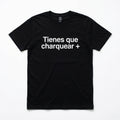 Tienes Que Charquear + delante